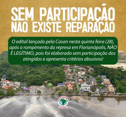 Atingidos por barragem da CASAN, em Florianópolis, afirmam que edital de indenização não é legítimo