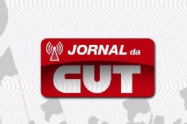No Jornal da CUT desta quarta-feira, 30 de março: