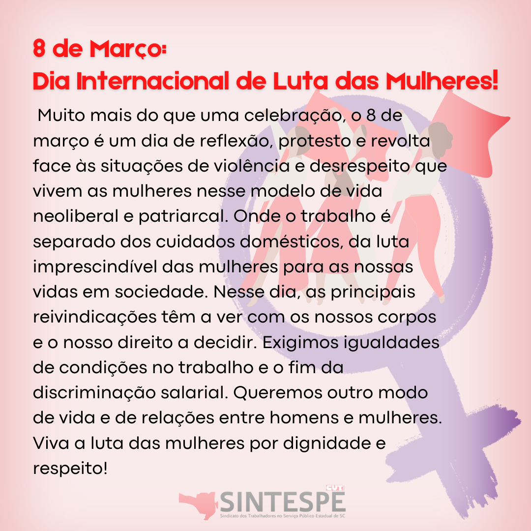 8 de março  Dia Internacional de Luta das Mulheres!