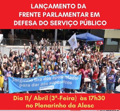 Dia 11 de abril acontece lançamento da Frente Parlamentar do Serviço Público