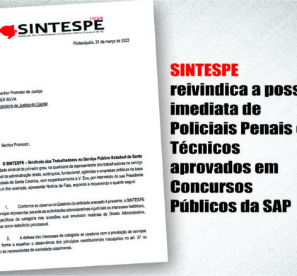 SINTESPE reivindica a posse imediata de Policiais Penais e Técnicos aprovados em Concursos Públicos da SAP