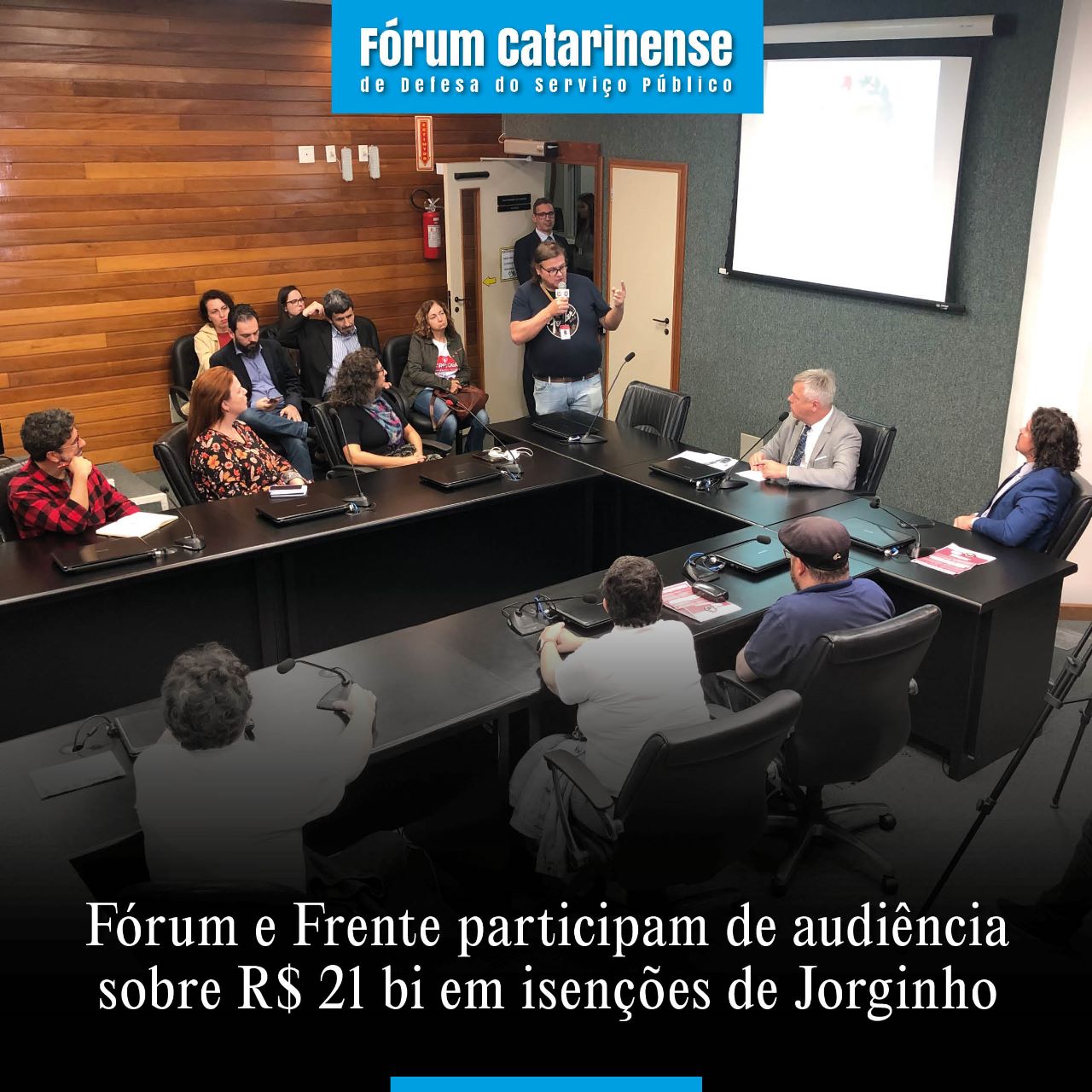 Fórum e Frente participam de audiência sobre R$ 21 bi em isenções de Jorginho
