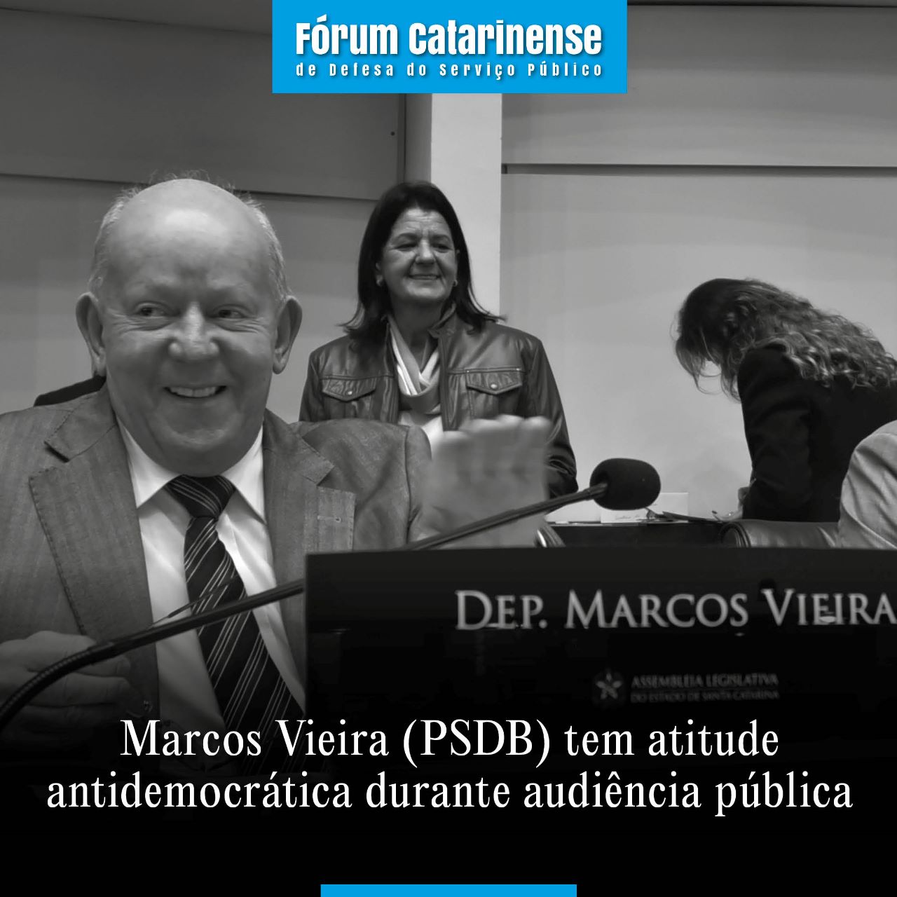 Marcos Vieira (PSDB) tem atitude antidemocrática durante audiência pública na Alesc