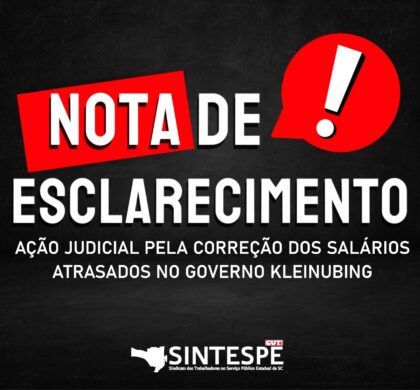 NOTA DE ESCLARECIMENTO SOBRE A AÇÃO JUDICIAL PELA CORREÇÃO DOS SALÁRIOS ATRASADOS NO GOVERNO KLEINUBING 