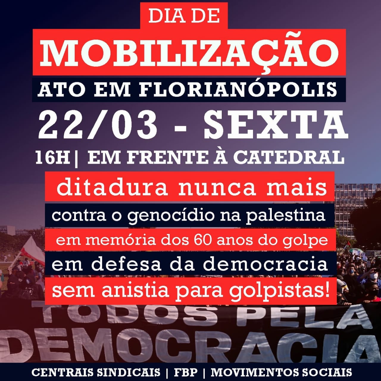 Dia 22 é dia de mobilização pela democracia em Floripa