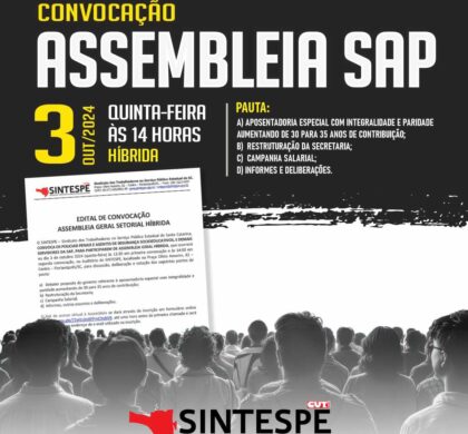 Assembleia com servidores da SAP dia 03 de outubro vai debater Campanha Salarial e luta por aposentadoria especial sem idade mínima