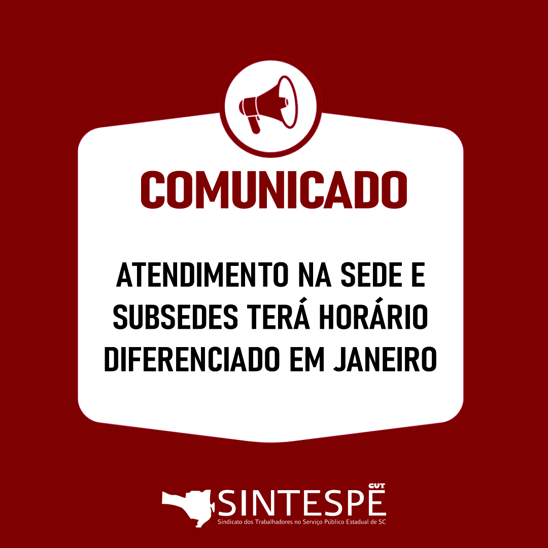 ATENDIMENTO NA SEDE E SUBSEDES DO SINTESPE TERÁ HORÁRIO DIFERENCIADO EM JANEIRO