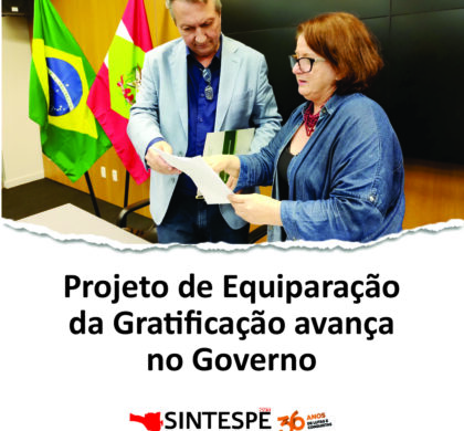 Projeto de Equiparação da Gratificação avança no Governo