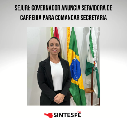 SEJURI: governador anuncia servidora de carreira para comandar secretaria