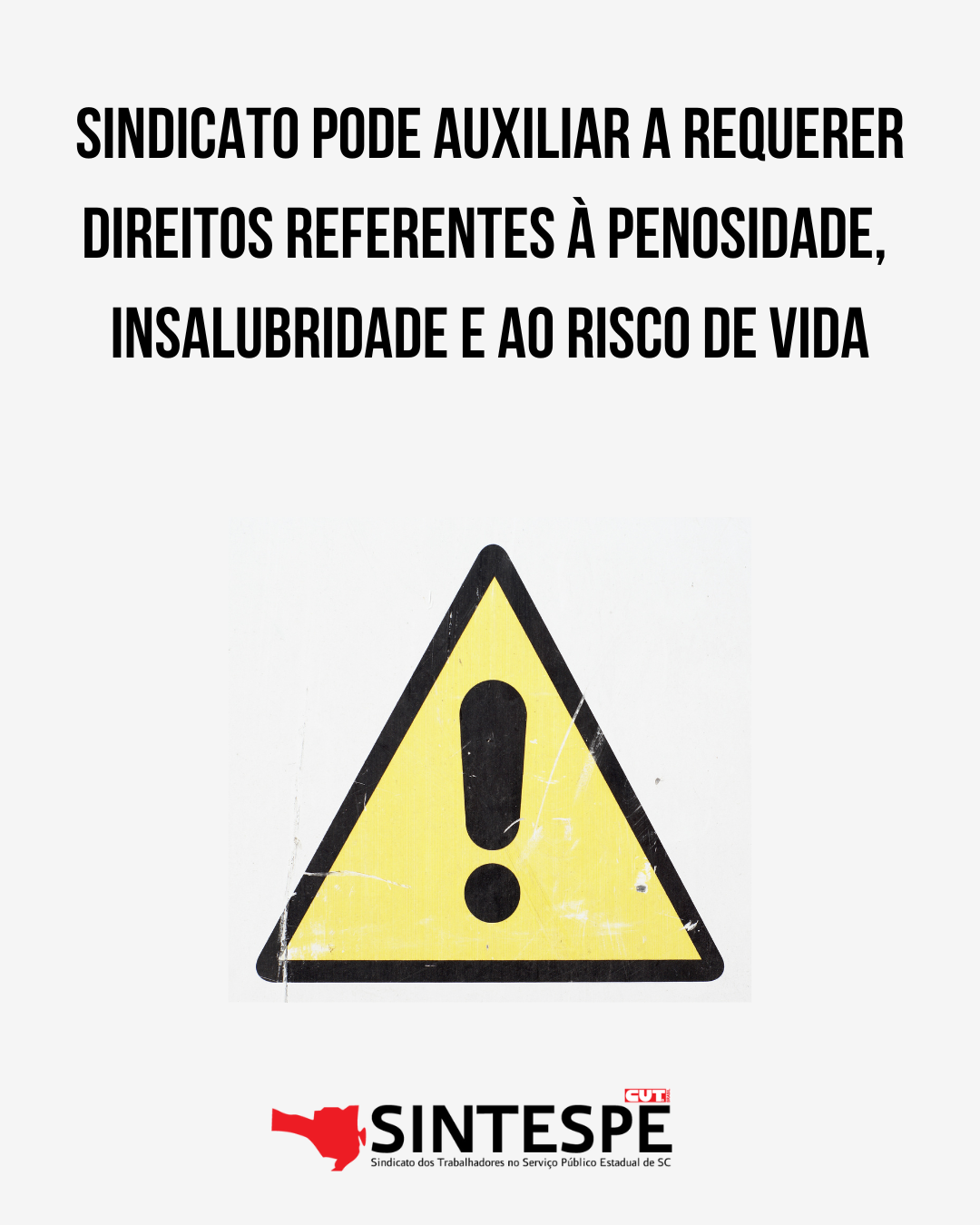 Sindicato pode auxiliar a requerer direitos referentes à Penosidade, Insalubridade e Risco de Vida