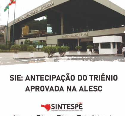 SIE: Antecipação do triênio aprovada na Alesc