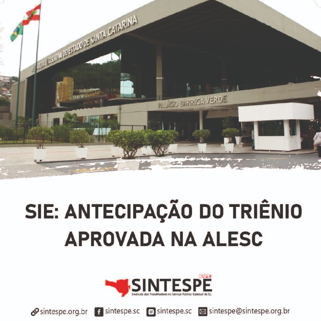 SIE: Antecipação do triênio aprovada na Alesc
