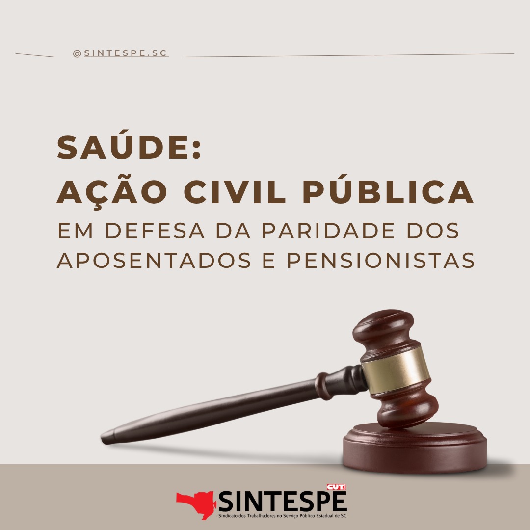Saúde: SINTESPE ajuíza Ação Civil Pública em defesa da paridade dos aposentados e pensionistas