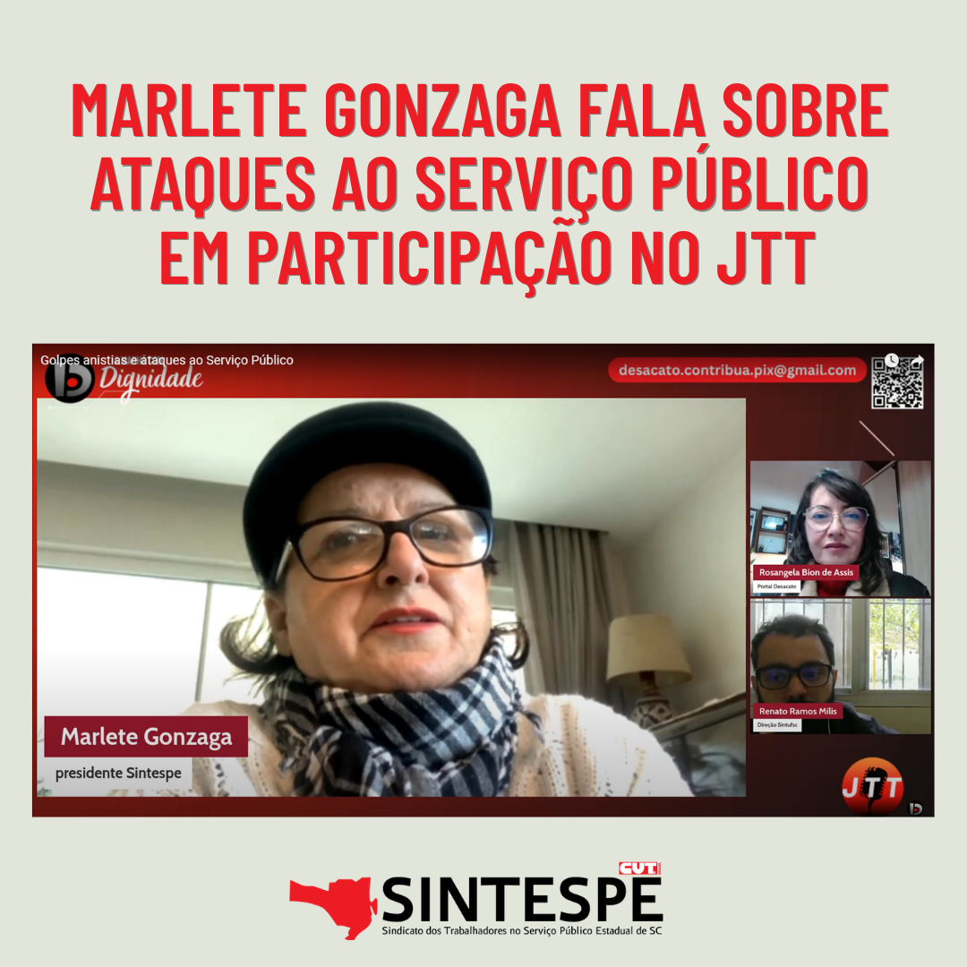 Marlete Gonzaga fala sobre ataques ao serviço público em participação no JTT