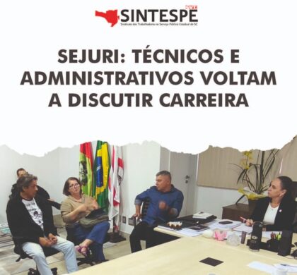 SEJURI: Técnicos e administrativos voltam a discutir carreira