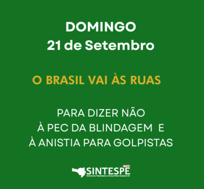 Domingo (21) o Brasil vai às ruas para dizer não à PEC da blindagem e à anistia para golpistas