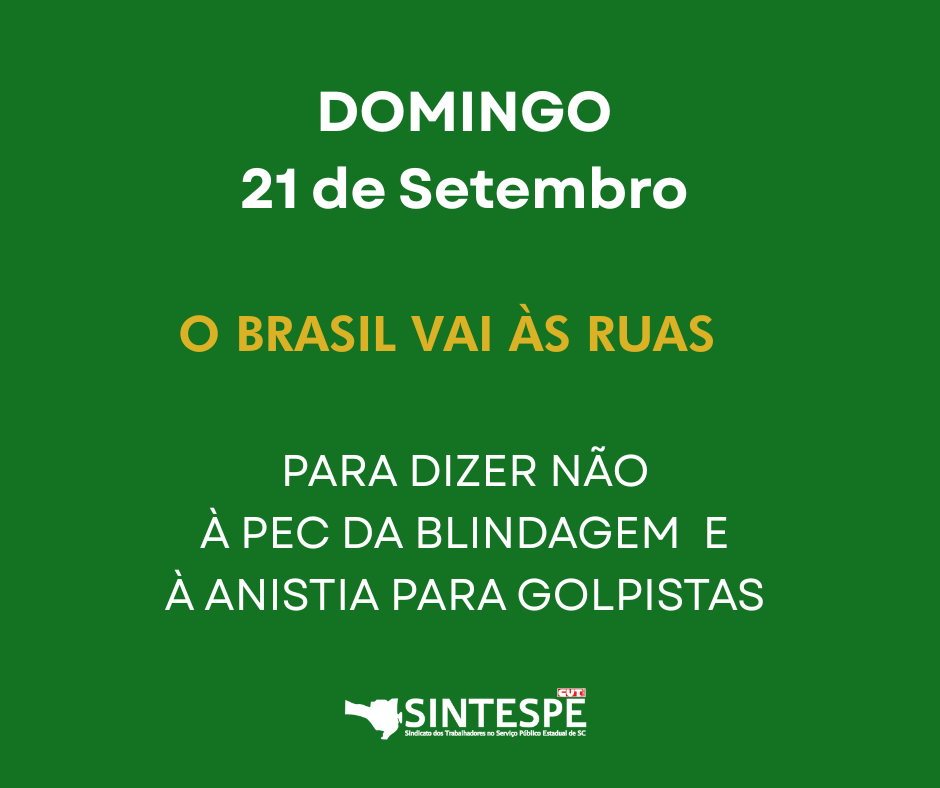 Domingo (21) o Brasil vai às ruas para dizer não à PEC da blindagem e à anistia para golpistas