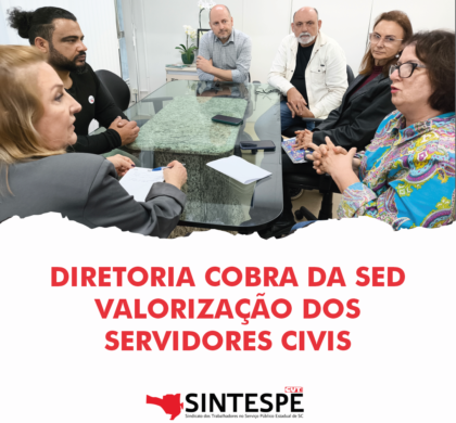 Diretoria cobra da SED valorização dos servidores do quadro civil