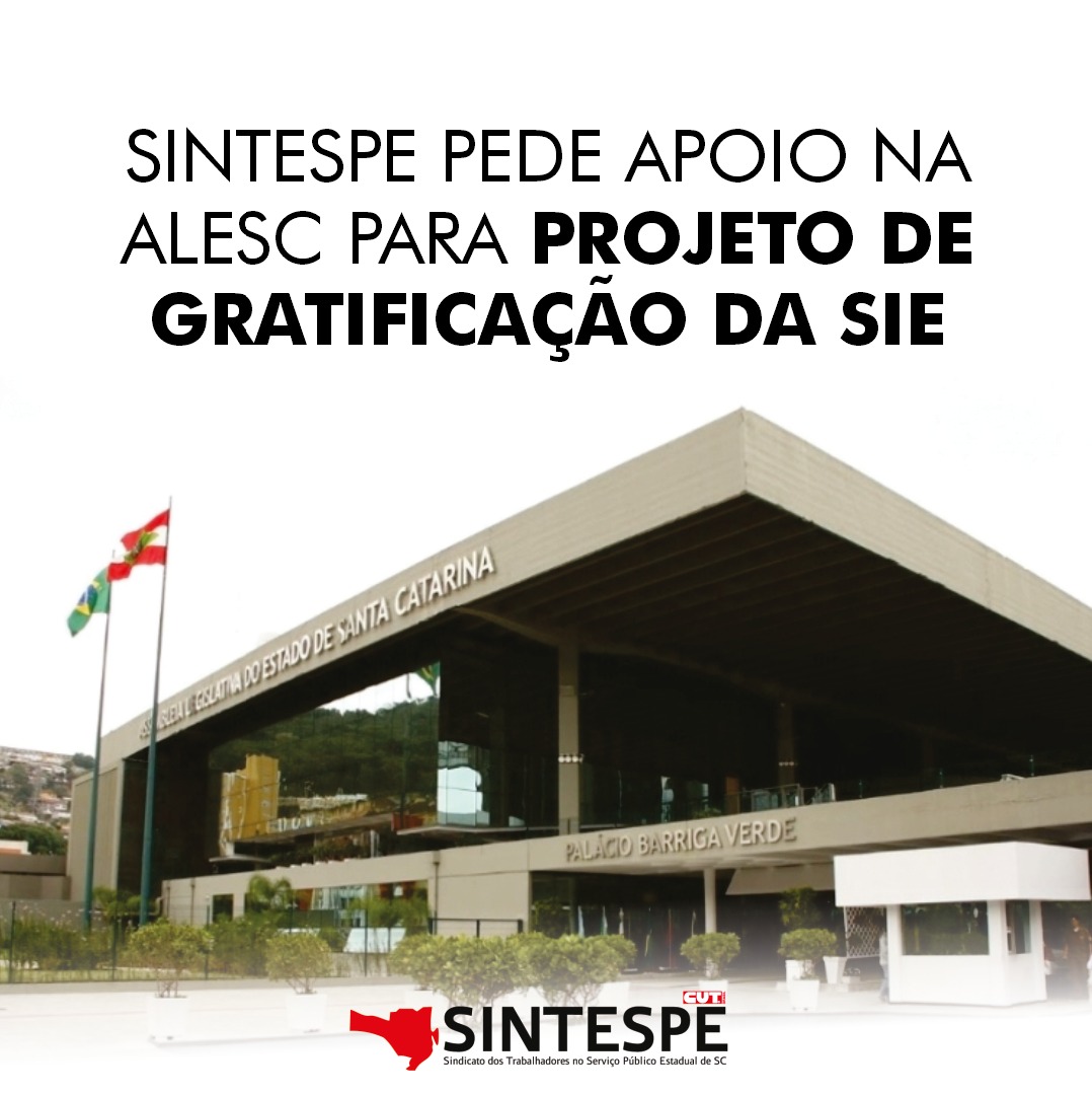 SINTESPE pede apoio na Alesc para projeto de gratificação da SIE