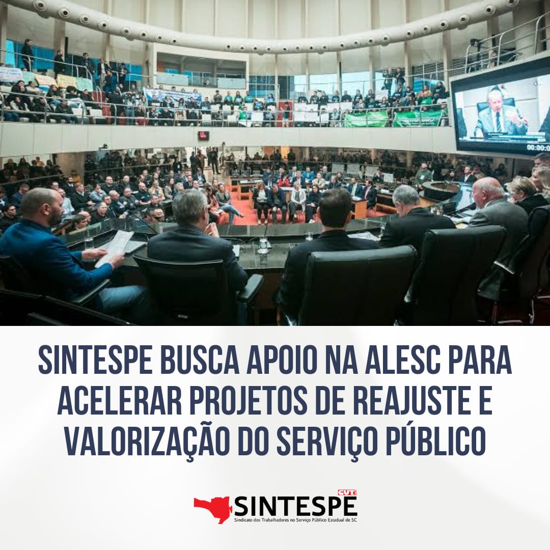 Sintespe busca apoio na Alesc para acelerar projetos de reajuste e valorização do serviço público