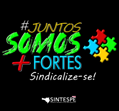 Campanha de sindicalização: Juntos Somos Mais Fortes
